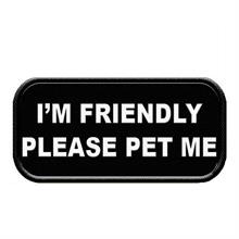 'm Friendly Please Pet Me Patch