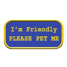 I'm Friendly Please Pet Me Patch